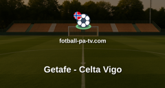 La Liga: Getafe - Celta Vigo