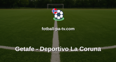 La Liga: Getafe - Deportivo La Coruna