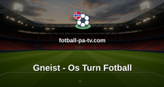 Norsk Tipping-ligaen: Gneist - Os Turn Fotball