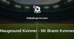 Toppserien: Haugesund Kvinner - SK Brann Kvinner