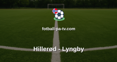 NordicBet Liga - 1. divisjon Danmark : Hillerød - Lyngby
