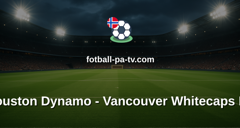 MLS: Houston Dynamo - Vancouver Whitecaps FC