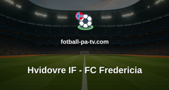 NordicBet Liga - 1. divisjon Danmark : Hvidovre IF - FC Fredericia