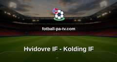 NordicBet Liga - 1. divisjon Danmark : Hvidovre IF - Kolding IF