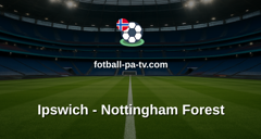 Premier League: Ipswich - Nottingham Forest