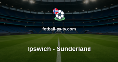 Premier League: Ipswich - Sunderland