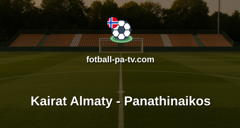 UEFA Conference League: Kairat Almaty - Panathinaikos
