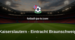 Bundesliga 2: Kaiserslautern - Eintracht Braunschweig