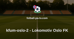 Norsk Tipping-ligaen: kfum-oslo-2 - Lokomotiv Oslo FK
