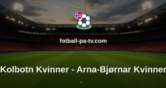1. divisjon kvinner: Kolbotn Kvinner - Arna-Bjørnar Kvinner