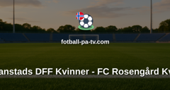 Damallsvenskan: Kristianstads DFF Kvinner - FC Rosengård Kvinner