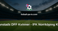 Damallsvenskan: Kristianstads DFF Kvinner - IFK Norrköping Kvinner