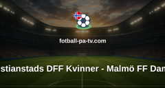 Damallsvenskan: Kristianstads DFF Kvinner - Malmö FF Damer