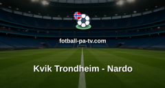 Norsk Tipping-ligaen: Kvik Trondheim - Nardo