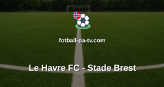 Ligue 1: Le Havre FC - Stade Brest