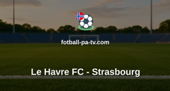 Ligue 1: Le Havre FC - Strasbourg