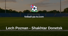 UEFA Conference League: Lech Poznan - Shakhtar Donetsk