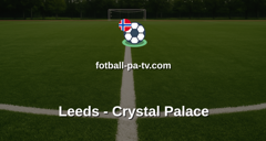 Premier League: Leeds - Crystal Palace