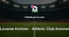 Primera División Femenina: Levante Kvinner - Athletic Club Kvinner