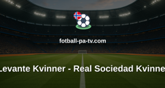 Primera División Femenina: Levante Kvinner - Real Sociedad Kvinner