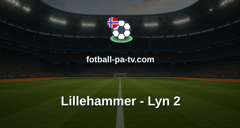 Norsk Tipping-ligaen: Lillehammer - Lyn 2