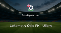 Norsk Tipping-ligaen: Lokomotiv Oslo FK - Ullern