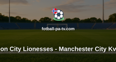 Womens Super League: London City Lionesses - Manchester City Kvinner
