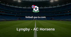 NordicBet Liga - 1. divisjon Danmark : Lyngby - AC Horsens