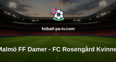 Damallsvenskan: Malmö FF Damer - FC Rosengård Kvinner