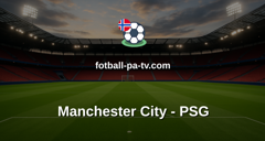 Champions League: Manchester City - PSG