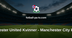 Womens Super League: Manchester United Kvinner - Manchester City Kvinner