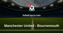 Premier League: Manchester United - Bournemouth