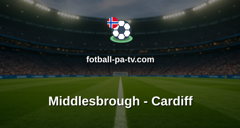 Championship: Middlesbrough - Cardiff
