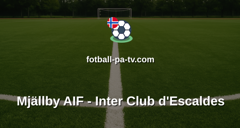 UEFA Conference League: Mjällby AIF - Inter Club d'Escaldes