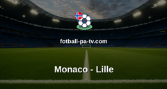 Ligue 1: Monaco - Lille