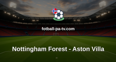 Premier League: Nottingham Forest - Aston Villa