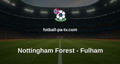 Premier League: Nottingham Forest - Fulham