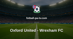 Championship: Oxford United - Wrexham FC