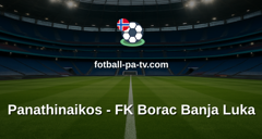 UEFA Conference League: Panathinaikos - FK Borac Banja Luka