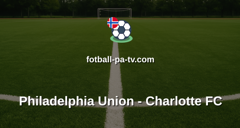 MLS: Philadelphia Union - Charlotte FC
