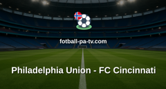 MLS: Philadelphia Union - FC Cincinnati
