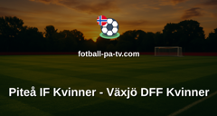 Damallsvenskan: Piteå IF Kvinner - Växjö DFF Kvinner