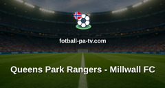 Engelsk Ligacup: Queens Park Rangers - Millwall FC