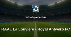 Belgian Pro League: RAAL La Louvière - Royal Antwerp FC