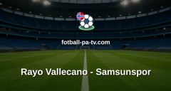 UEFA Conference League: Rayo Vallecano - Samsunspor
