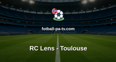 Ligue 1: RC Lens - Toulouse