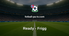 Norsk Tipping-ligaen: Ready - Frigg