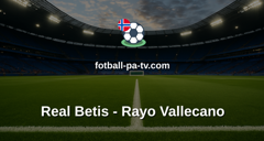 La Liga: Real Betis - Rayo Vallecano