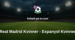 Primera División Femenina: Real Madrid Kvinner - Espanyol Kvinner