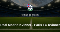 Womens Champions League: Real Madrid Kvinner - Paris FC Kvinner